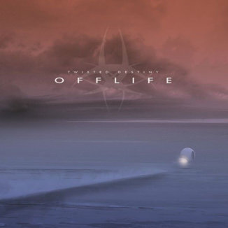 Twisted Destiny - Offlife