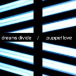 dreams divide puppet love