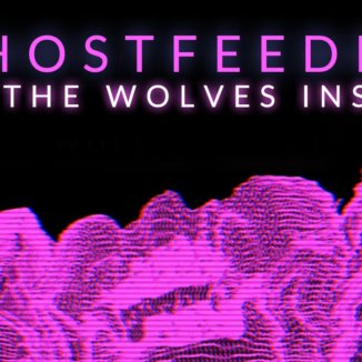 Ghostfeeder - Let The Wolves Inside