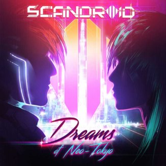 Scandroid Dreams Of Neo Tokyo