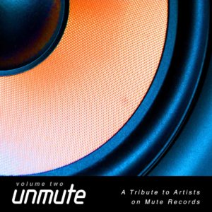 UnMute: A Tribute to Artists on Mute Records Vol. II