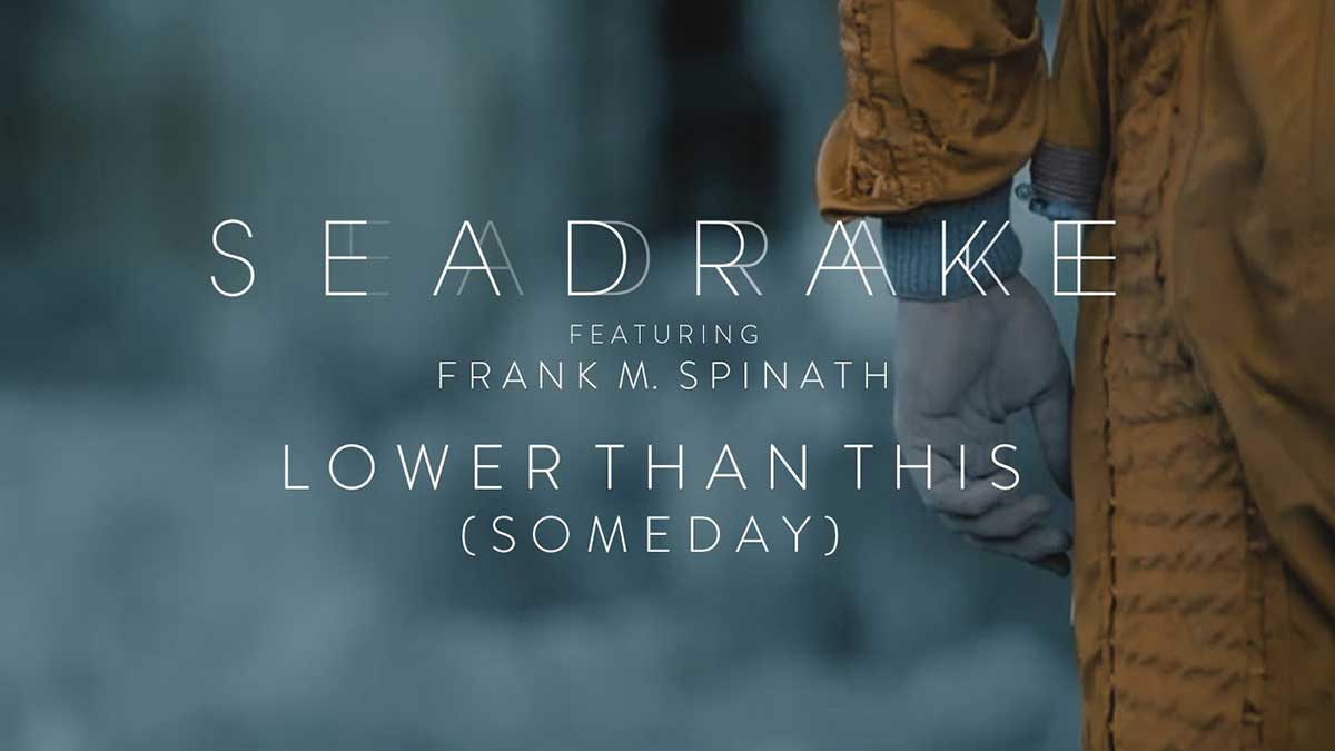 Seadrake Lower Than This Someday Feat Frank M Spinath