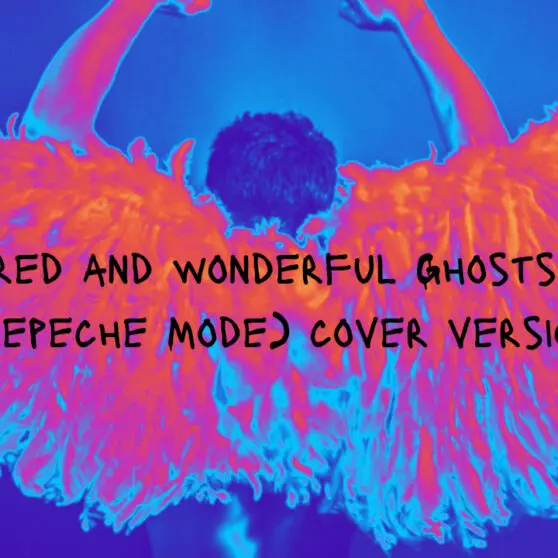 6 weird and wonderful Ghosts Again (Depeche Mode) Cover Versions