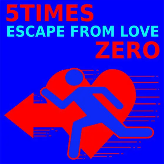 5TimesZero - Escape From Love
