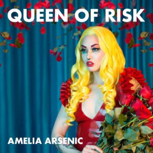 Amelia Arsenic - Queen Of Risk