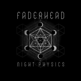 Faderhead - Night Physics