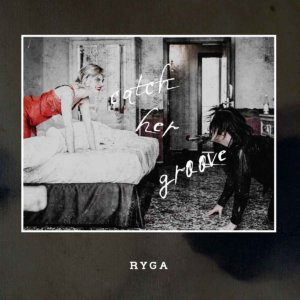 Ryga - Catch Her Groove