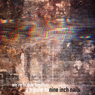 We're In This ToGOTHer - A Tribute To Nine Inch Nails