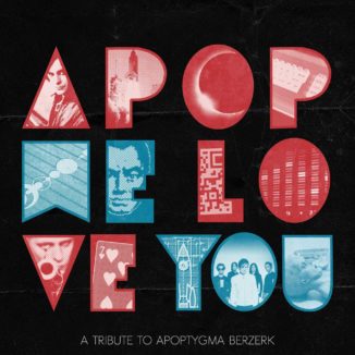 Apop We Love You (A Tribute To Apoptygma Berzerk)