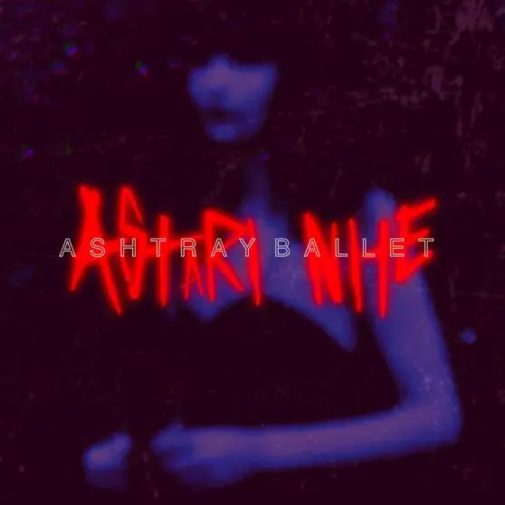 Astari Nite - Ashtray Ballet