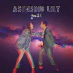 Asteroid Lily - You & I