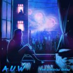 AUW - The Window Show (Feat. elevendotone)
