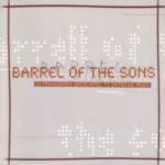 Barrel Of The Sons
