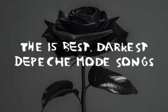 The 15 best, darkest Depeche Mode songs
