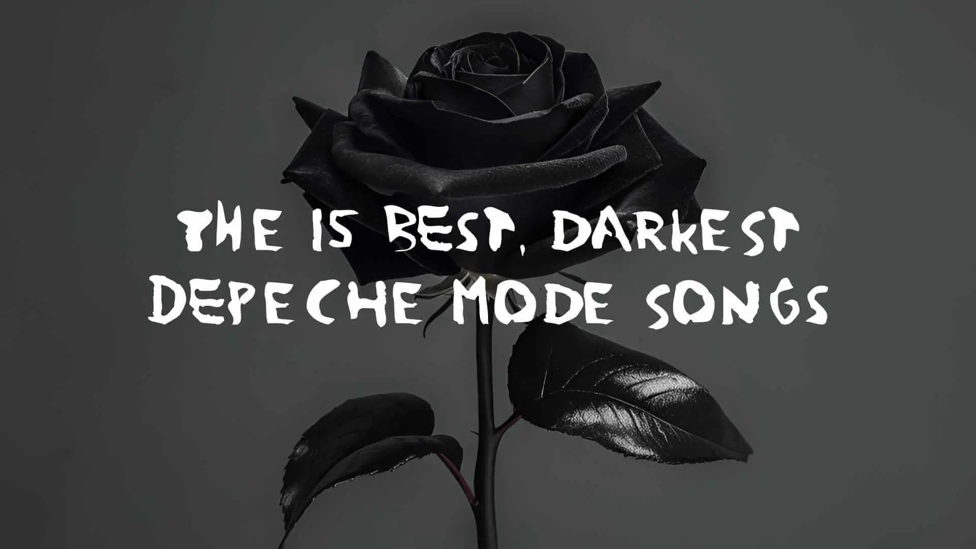 The 15 best, darkest Depeche Mode songs