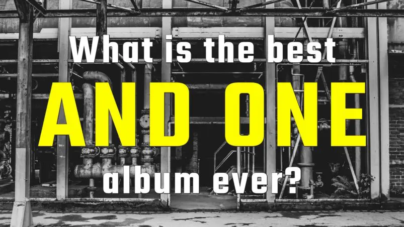 What is the best And One album ever?