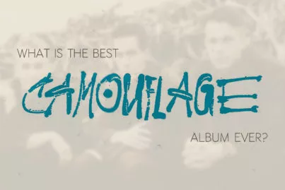What is the best Camouflage album ever?