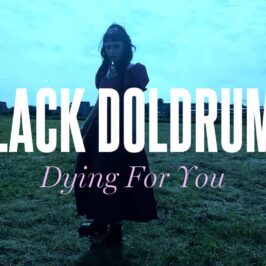 Black Doldrums - Dying For You