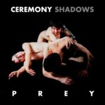 Ceremony Shadows - Prey