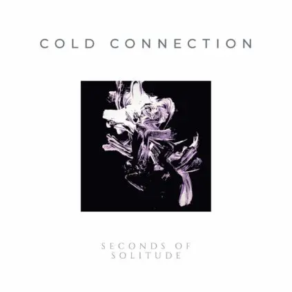 Cold Connection - Seconds Of Solitude