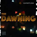 Current One - The Dawning