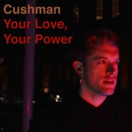 Cushman - Your Love, Your Power