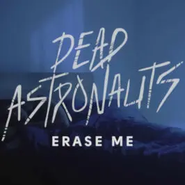 Dead Astronauts - Erase Me