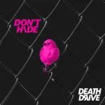 Death Drive - Don't Hide Death Drive - Don't Hide