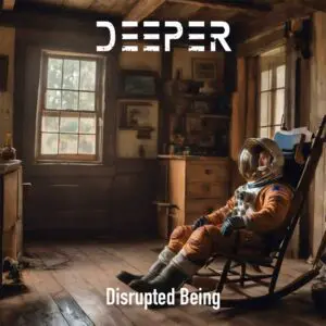 Disrupted Being - Deeper