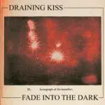 Draining Kiss - Fade Into The Dark