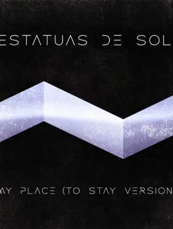 Estatuas de Sol - My Place (To Stay Version)