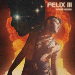 Felix III - After Hours