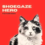 Fotorama - Shoegaze Hero