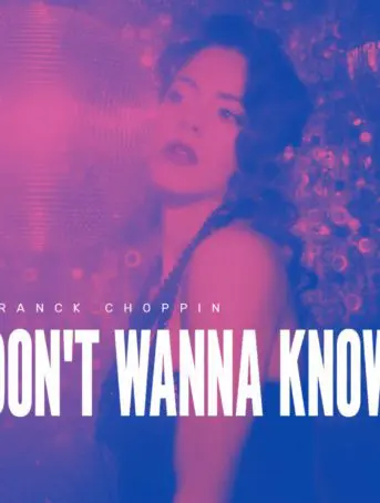 Franck Choppin - Don't Wanna Know