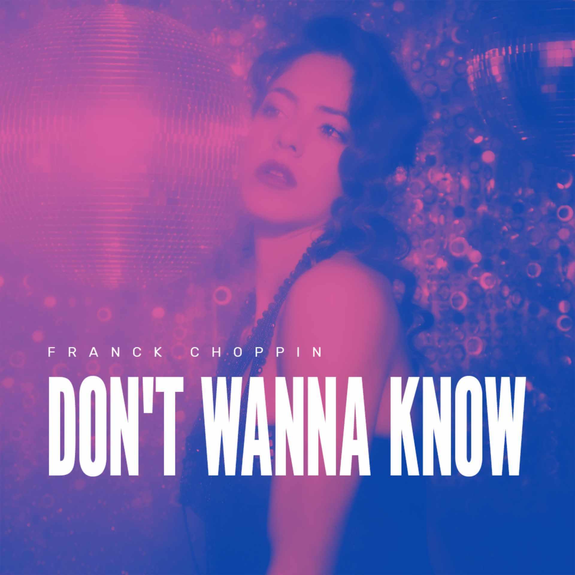 Franck Choppin - Don't Wanna Know (Discover) • Electrozombies