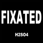 H2SO4 - Fixated