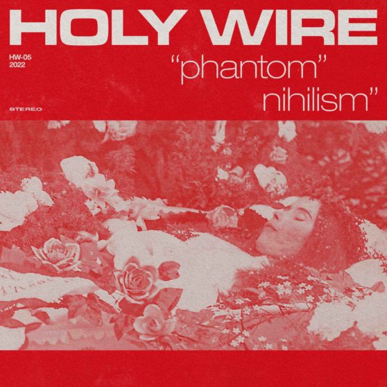 Holy Wire - Phantom Nihilism