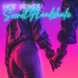 Hot Foxes - Secret Handshake