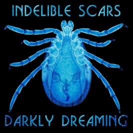 Indelible Scars - Darkly Dreaming