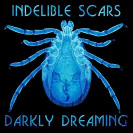 Indelible Scars - Darkly Dreaming