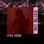 Iyes Keen - No Bliss