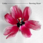 Låska - Burning Heart Låska - Burning Heart