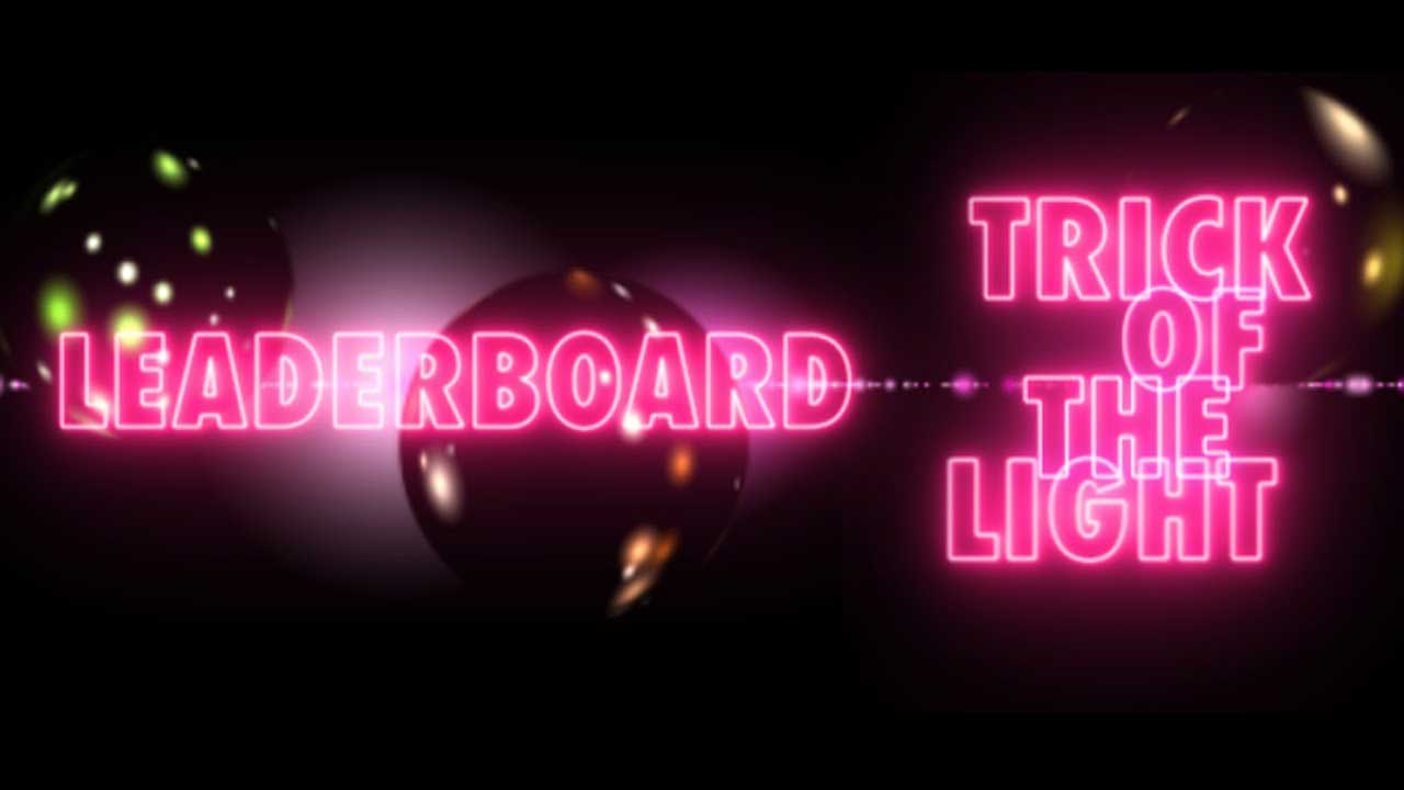 leaderboard trick of the light