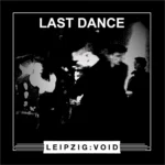 Leipzig:Void - Last Dance