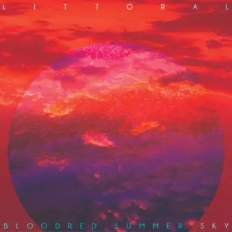 Littoral - Bloodred Summer Sky