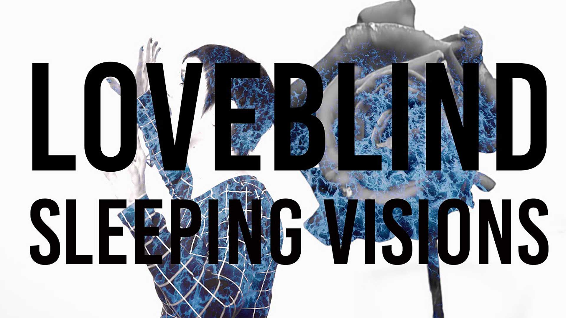 loveblind sleeping visions musicvideo