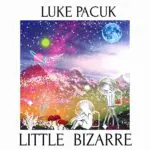 Luke Pacuk - Little Bizarre