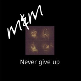Me & Melancholy - Never Give Up