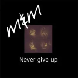 Me & Melancholy - Never Give Up