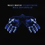 Melt Motif - Everything Will Disappear